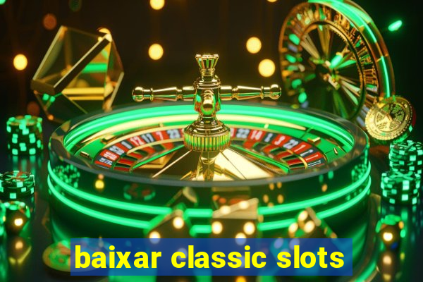 baixar classic slots